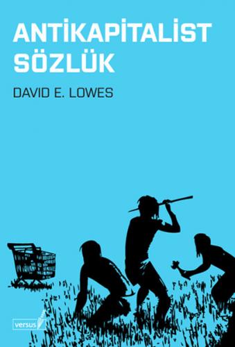 Antikapitalist Sözlük - David E. Lowes - Versus Kitap Yayınları