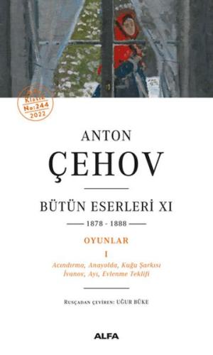 Anton Çehov Bütün Eserleri 11 - 1878-1888 - Anton Çehov - Alfa Yayınla