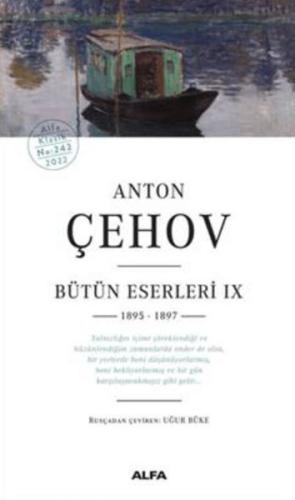 Anton Çehov Bütün Eserleri IX 1895 -1897 - Anton Çehov - Alfa Yayınlar