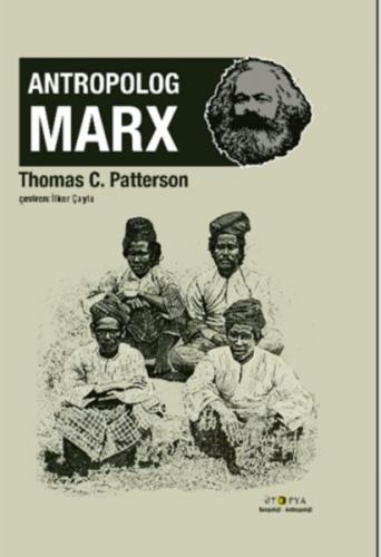 Antropolog Marx - Thomas C. Patterson - Ütopya Yayınevi