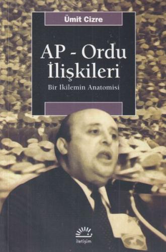 AP - Ordu İlişkileri - Ümit Cizre - İletişim Yayınevi