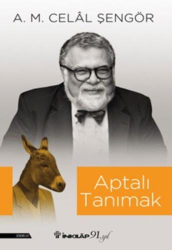 Aptalı Tanımak - Ali Mehmet Celal Şengör - İnkılap Kitabevi