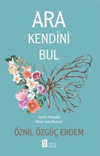 Ara Kendini Bul - Öznil Özgüç Erdem - Mona Kitap