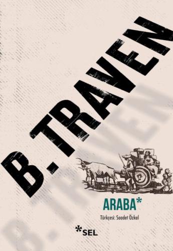 Araba - B. Traven - Sel Yayınları