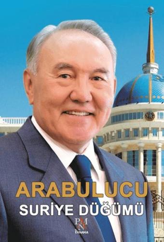 Arabulucu - Suriye Düğümü - Nurlan Baymoldauly Onjanov - Panama Yayınc