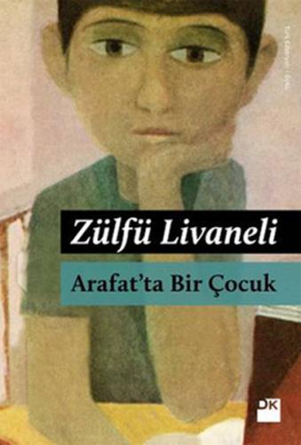 Arafat'ta Bir Çocuk - Zülfü Livaneli - Doğan Kitap