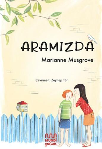 Aramızda - Marianne Musgrove - Mundi Çocuk