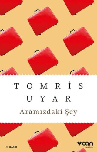 Aramızdaki Şey - Tomris Uyar - Can Sanat Yayınları