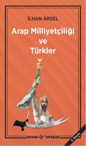 Arap Milliyetçiliği ve Türkler - - Kaynak (Analiz) Yayınları