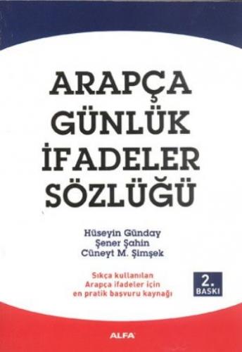 Arapça Günlük İfadeler Sözlügü - Hüseyin Günday - Alfa Yayınları