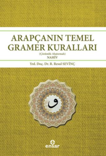 Arapçanın Temel Gramer Kuralları - R. Resul Sevinç - Ensar Neşriyat