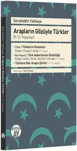 Arapların Gözüyle Türkler - (9-12. Yüzyıllar) - Şerafeddin Yaltkaya - 