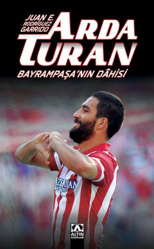 Arda Turan - Juan E. Rodriguez Garrido - Altın Kitaplar