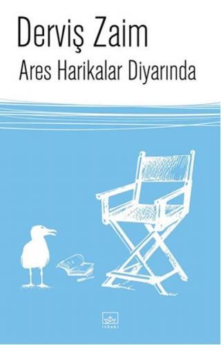 Ares Harikalar Diyarında - Derviş Zaim - İthaki Yayınları