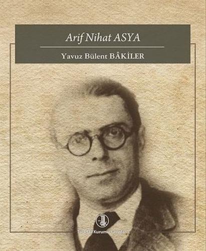 Arif Nihat Asya - Yavuz Bülent Bakiler - Türk Dil Kurumu Yayınları