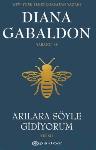 Arılara Söyle Gidiyorum (Kısım 1) Yabancı - Diana Gabaldon - Epsilon Y