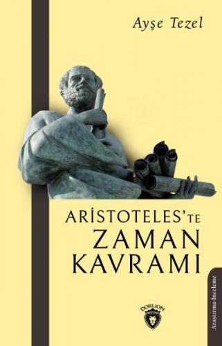 Aristoteles’te Zaman Kavramı - Ayşe Tezel - Dorlion Yayınları