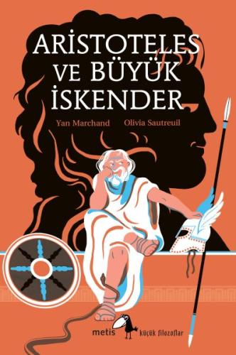 Aristoteles ve Büyük İskender - Yan Marchand - Metis Yayınları