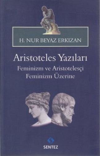 Aristoteles Yazıları: Feminizm ve Aristotelesçi Feminizm Üzerine - H. 