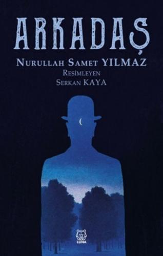 Arkadaş - Nurullah Samet Yılmaz - Luna Yayınları