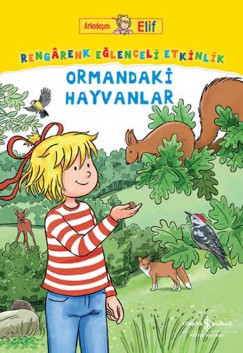 Arkadaşım Elif – Rengârenk Eğlenceli Etkinlik Ormandaki Hayvanlar - La