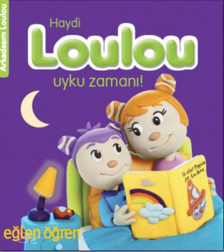 Haydi Loulou Uyku Zamanı - Eğlen Öğren - Nasha - Dstil Tasarım İletişi