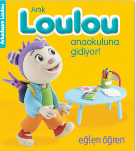 Artık Loulou Anaokuluna Gidiyor! - Eğlen Öğren - Nasha - Dstil Tasarım