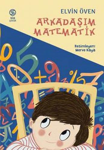 Arkadaşım Matematik - Elvin Öven - Sia Kitap