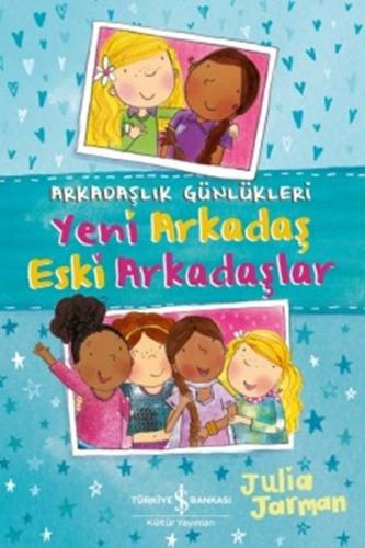 Arkadaşlık Günlükleri - Yeni Arkadaş Eski Arkadaşlar - Julia Jarman - 