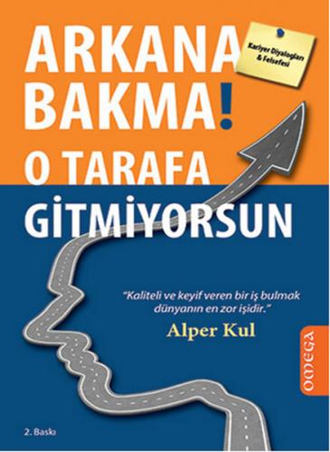 Arkana Bakma! O Tarafa Gitmiyorsun - Alper Kul - Omega