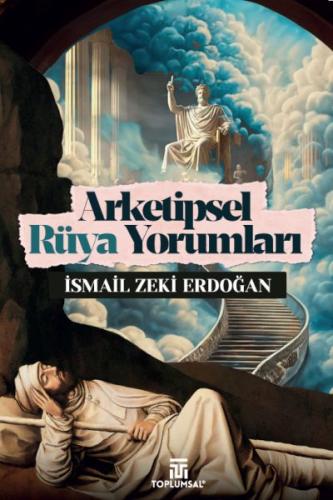 Arketipsel Rüya Yorumları - İsmail Zeki Erdoğan - Toplumsal Kitap