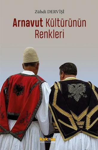 Arnavut Kültürünün Renkleri - Zuhdi Dervişi - Kaknüs Yayınları