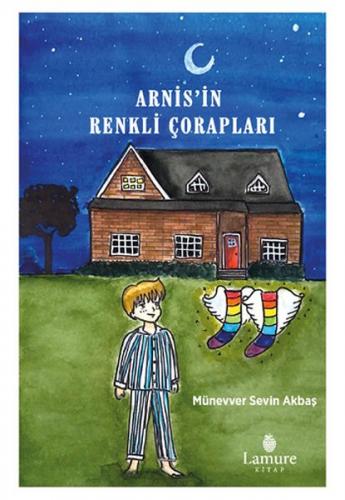 Arnis'in Renkli Çorapları - Münevver Sevin Akbaş - Lamure Yayınları