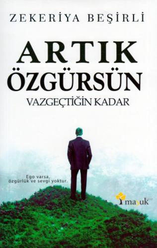 Artık Özgürsün - Zekeriya Beşirli - Maşuk Kitap