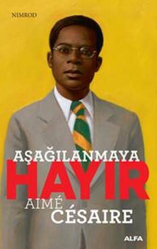 Aşağılanmaya Hayır - Aime Cesaire - Alfa Yayınları