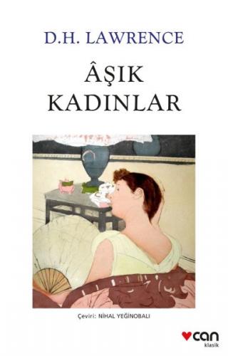 Aşık Kadınlar - David Herbert Richards Lawrence - Can Yayınları