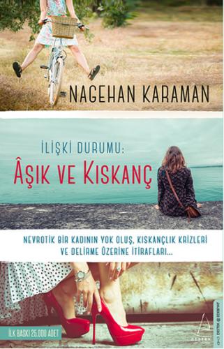 İlişki Durumu: Aşık ve Kıskanç - Nagehan Karaman - Destek Yayınları