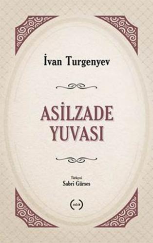 Asilzade Yuvası - Ivan Sergeyeviç Turgenyev - Islık Yayınları