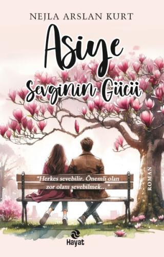 Asiye Sevginin Gücü - Nejla Arslan Kurt - Hayat Yayınları