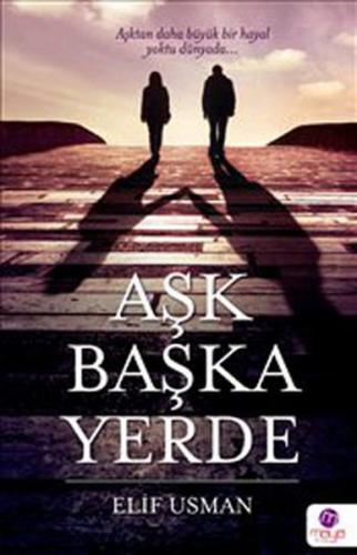 Aşk Başka Yerde - Elif Usman - Maya Kitap