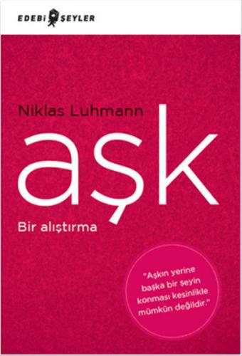 Aşk - Niklas Luhmann - Edebi Şeyler