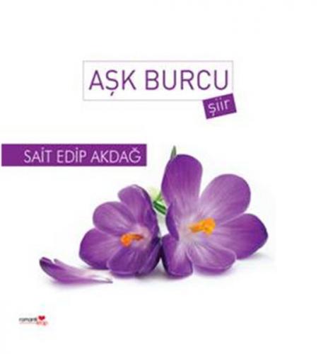 Aşk Burcu - Sait Edip Akdağ - Romantik Kitap