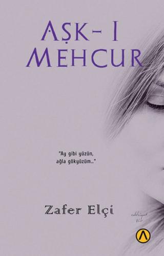 Aşk-ı Mehcur - Zafer Elçi - Ares Yayınları