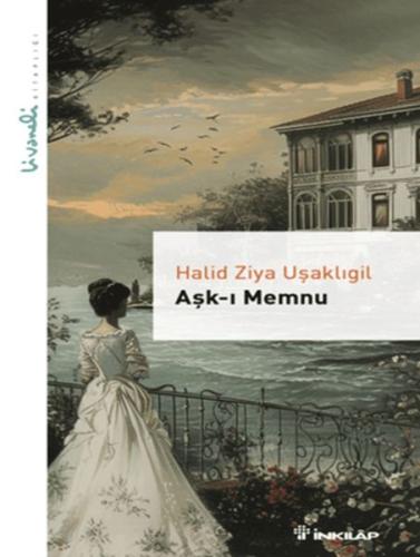 Aşk-ı Memnu - Livaneli Kitaplığı - Halit Ziya Uşaklıgil - İnkılap Kita