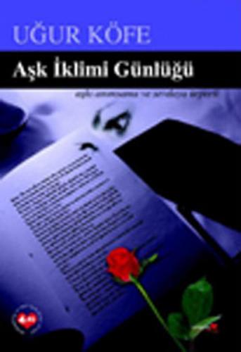 Aşk İklimi Günlüğü - Uğur Köfe - Romantik Kitap