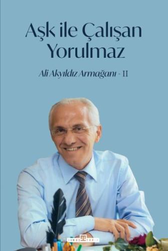 Aşk İle Çalışan Yorulmaz-2 - İlhami Yurdakul - Timaş Yayınları