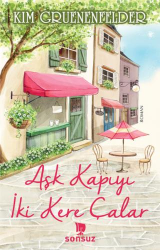 Aşk Kapıyı İki Kere Çalar - Kim Gruenenfelder - Sonsuz Kitap Yayınları