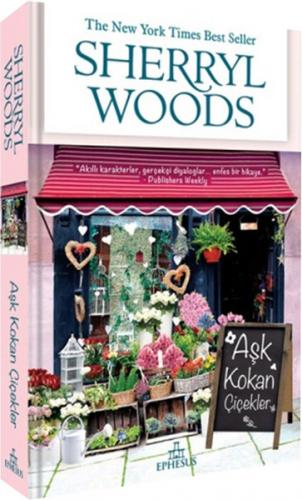 Aşk Kokan Çiçekler - Sherryl Woods - Ephesus Yayınları