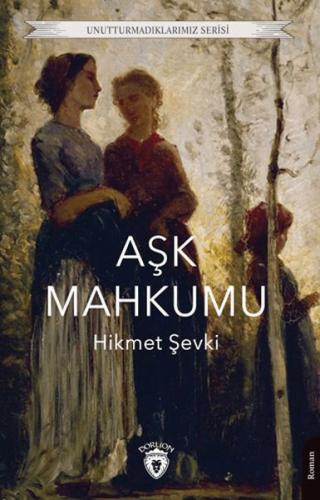 Aşk Mahkumu - Hikmet Şevki - Dorlion Yayınları