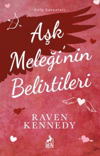 Aşk Meleği’nin Belirtileri - Raven Kennedy - Ren Kitap